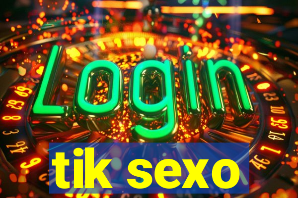 tik sexo